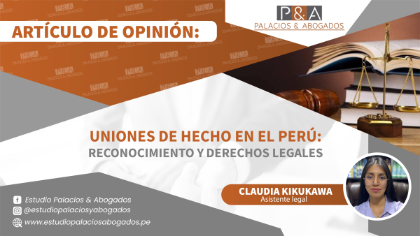 Uniones de Hecho en el Perú: Reconocimiento y Derechos Legales.