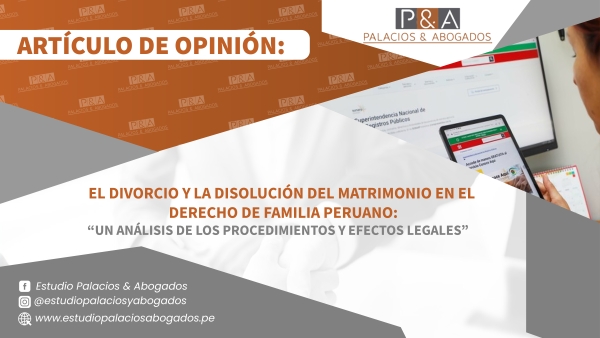 El divorcio y la disolución del matrimonio en el derecho de familia peruano: Un análisis de los procedimientos y efectos legales.