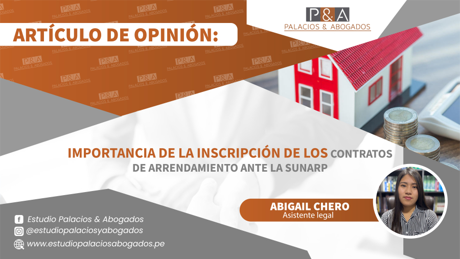 Importancia de la inscripción de los contratos de arrendamiento ante la SUNARP.