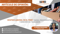 Despido Laboral en el Perú: Causas, Procedimientos y Derechos del Trabajador.