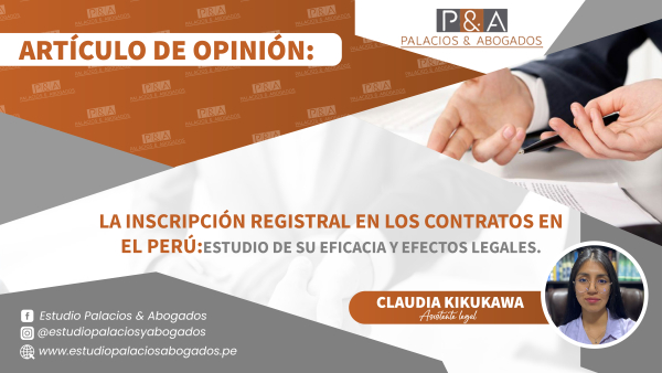 La inscripción registral en los contratos en el Perú: estudio de su eficacia y efectos legales.